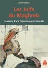 Les Juifs du Maghreb, naissance d'une historiographie coloniale